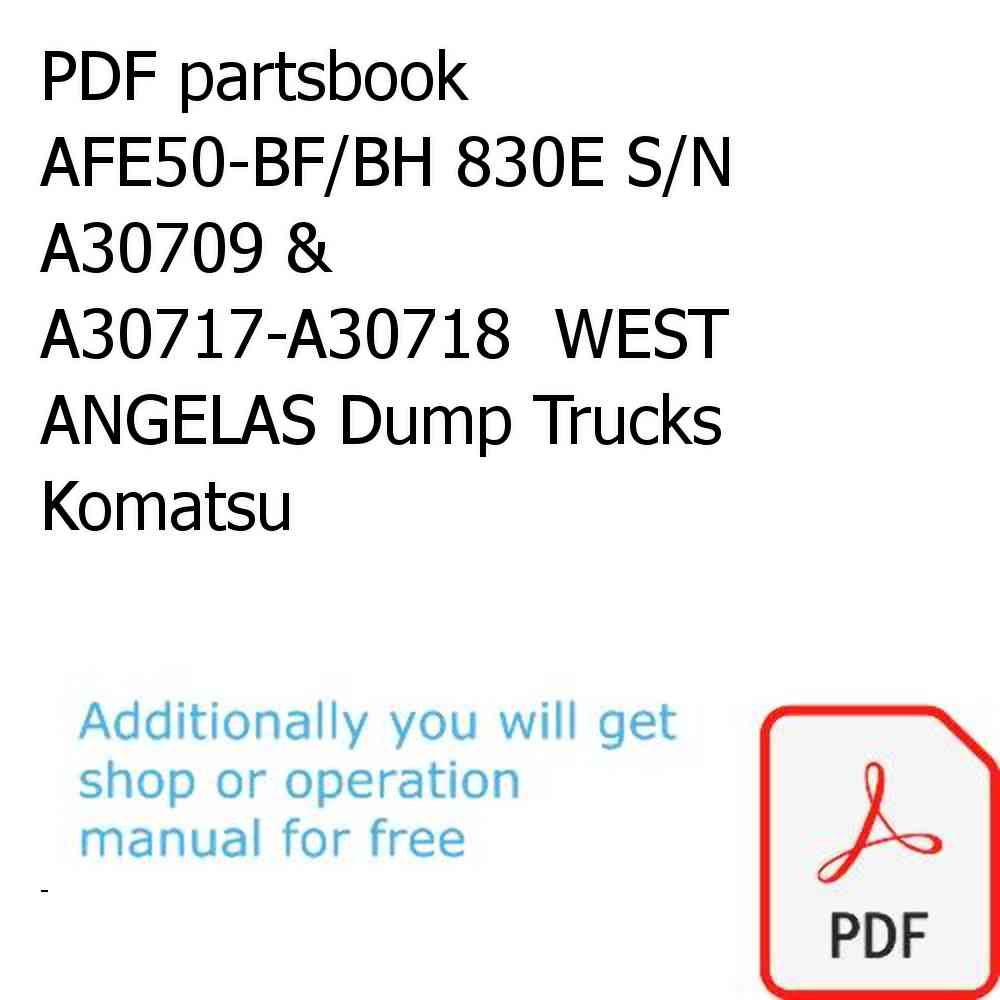 PDF partsbook AFE50-BF/BH 830E S/N A30709 & A30717-A30718  WEST ANGELAS Dump Trucks Komatsu