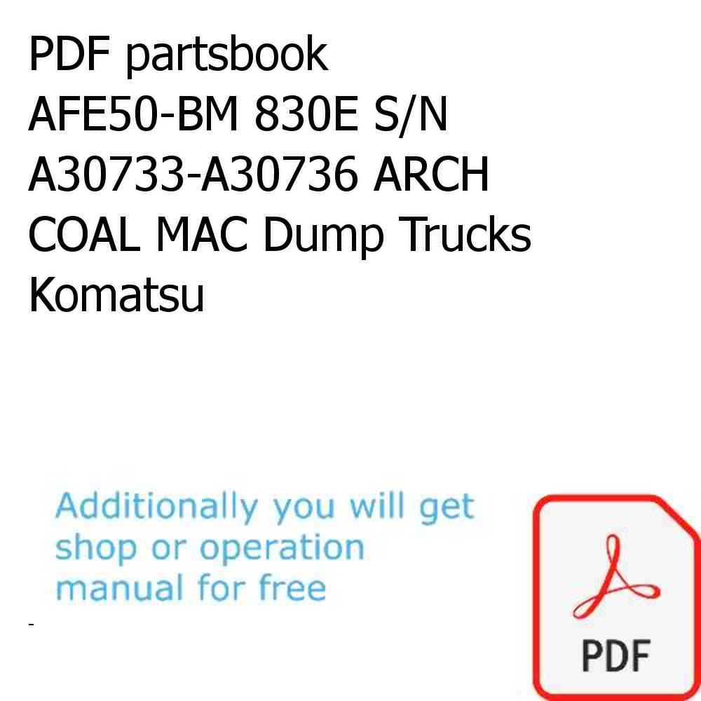 PDF partsbook AFE50-BM 830E S/N A30733-A30736 ARCH COAL MAC Dump Trucks Komatsu