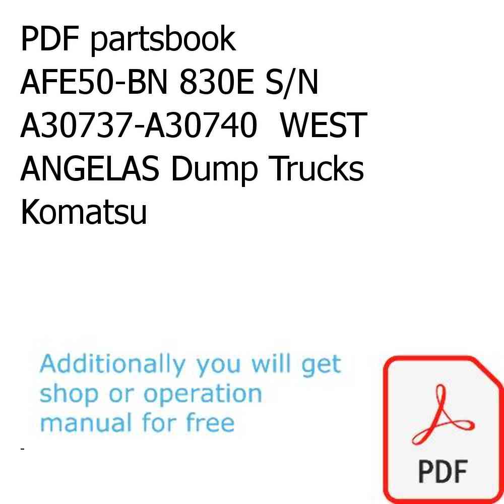 PDF partsbook AFE50-BN 830E S/N A30737-A30740  WEST ANGELAS Dump Trucks Komatsu