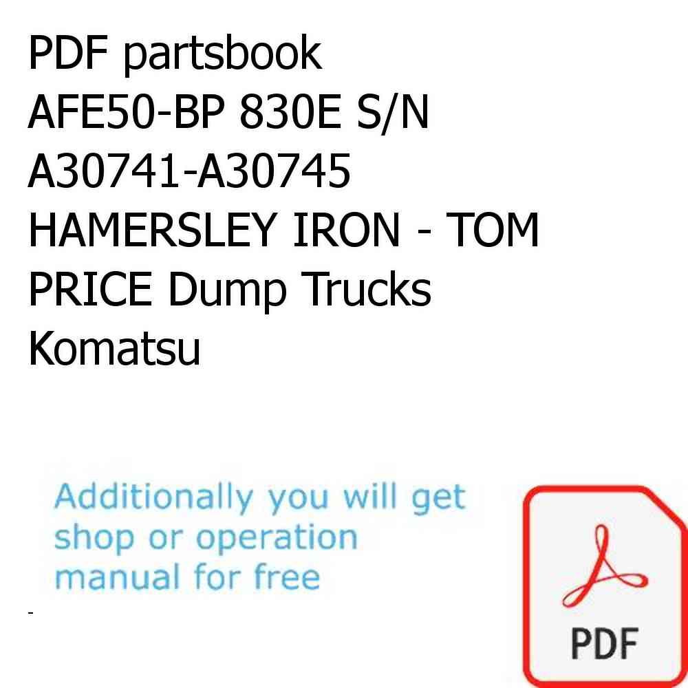 PDF partsbook AFE50-BP 830E S/N A30741-A30745  HAMERSLEY IRON - TOM PRICE Dump Trucks Komatsu