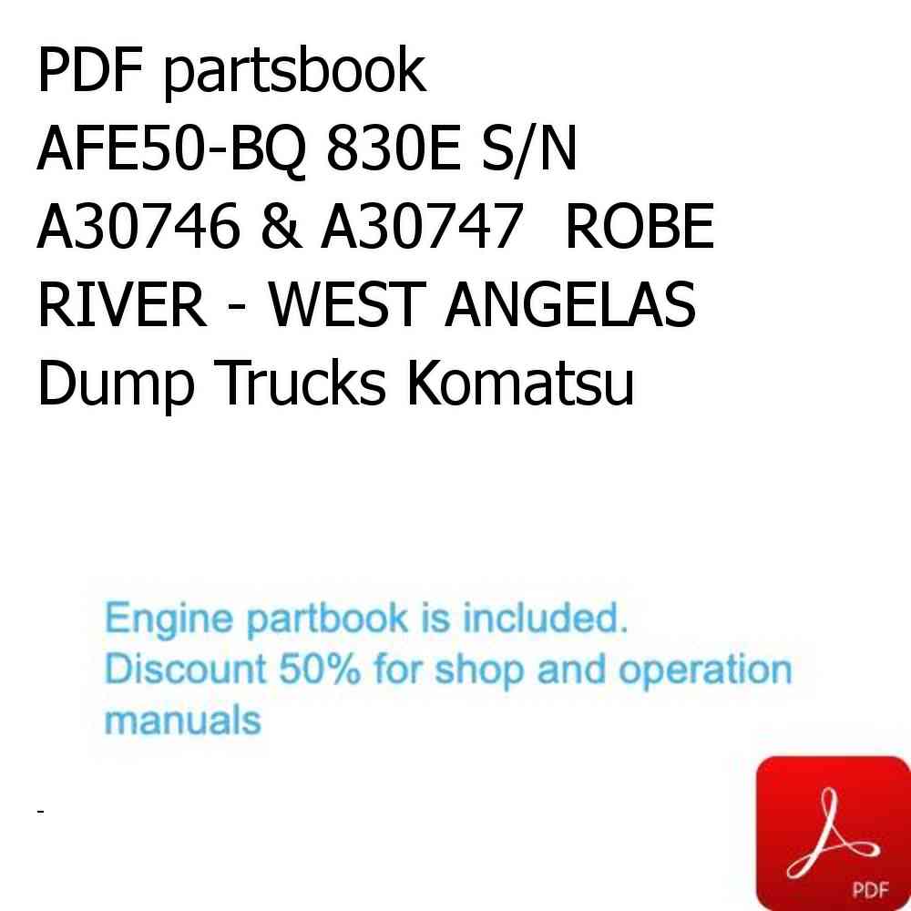 PDF partsbook AFE50-BQ 830E S/N A30746 & A30747  ROBE RIVER - WEST ANGELAS Dump Trucks Komatsu
