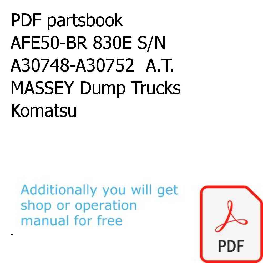 PDF partsbook AFE50-BR 830E S/N A30748-A30752  A.T. MASSEY Dump Trucks Komatsu