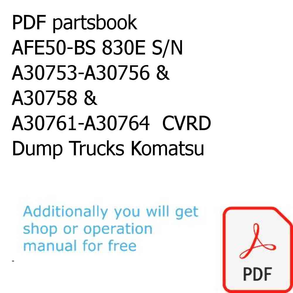 PDF partsbook AFE50-BS 830E S/N A30753-A30756 & A30758 & A30761-A30764  CVRD Dump Trucks Komatsu