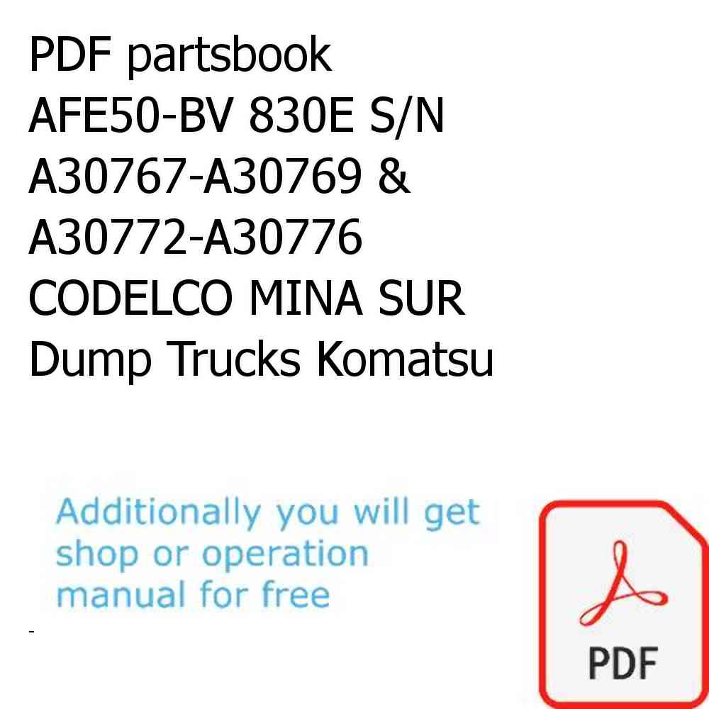 PDF partsbook AFE50-BV 830E S/N A30767-A30769 & A30772-A30776  CODELCO MINA SUR Dump Trucks Komatsu