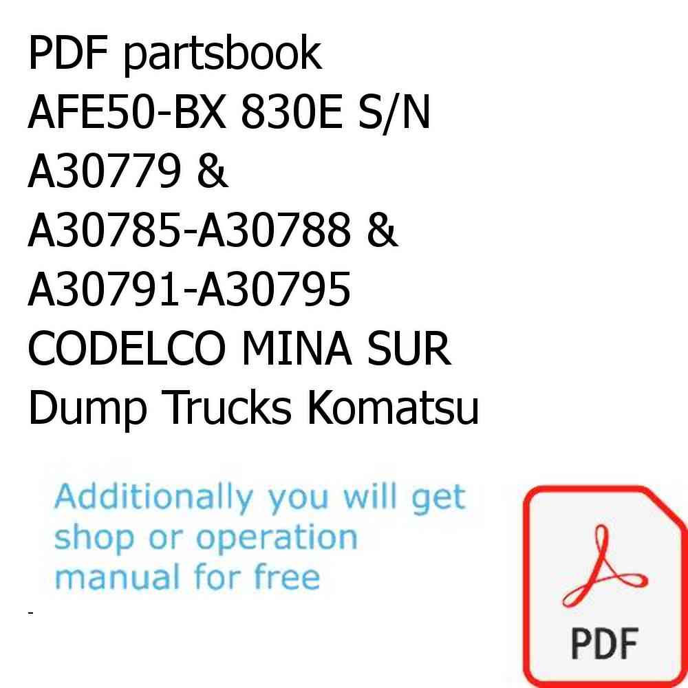 PDF partsbook AFE50-BX 830E S/N A30779 & A30785-A30788 & A30791-A30795  CODELCO MINA SUR Dump Trucks Komatsu