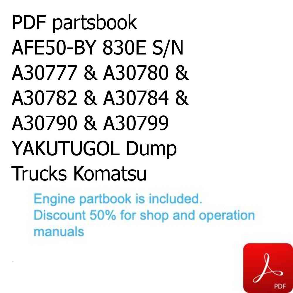 PDF partsbook AFE50-BY 830E S/N A30777 & A30780 & A30782 & A30784 & A30790 & A30799  YAKUTUGOL Dump Trucks Komatsu