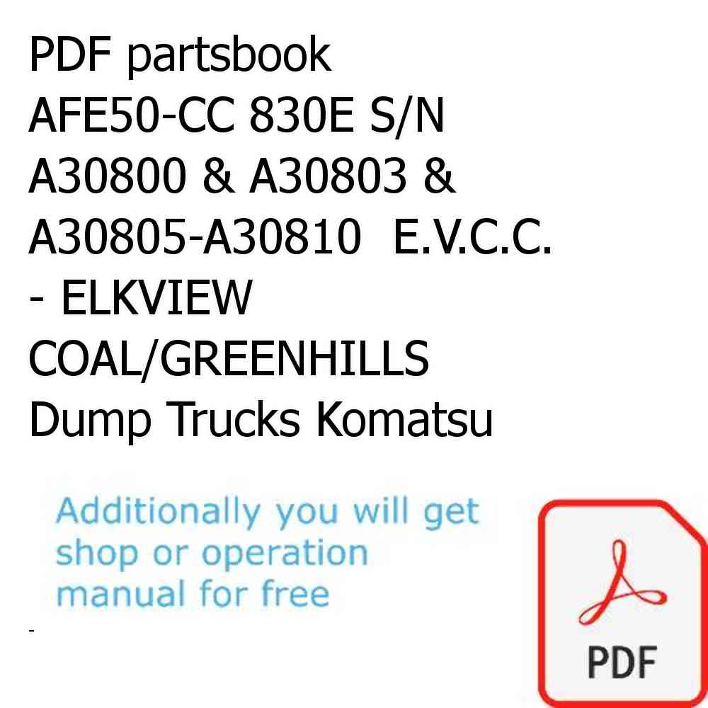 PDF partsbook AFE50-CC 830E S/N A30800 & A30803 & A30805-A30810  E.V.C.C. - ELKVIEW COAL/GREENHILLS Dump Trucks Komatsu