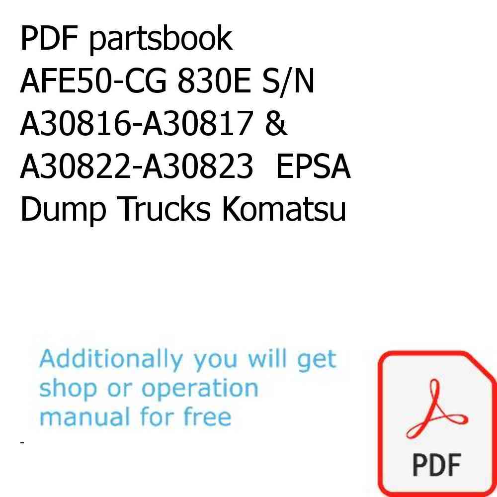 PDF partsbook AFE50-CG 830E S/N A30816-A30817 & A30822-A30823  EPSA Dump Trucks Komatsu