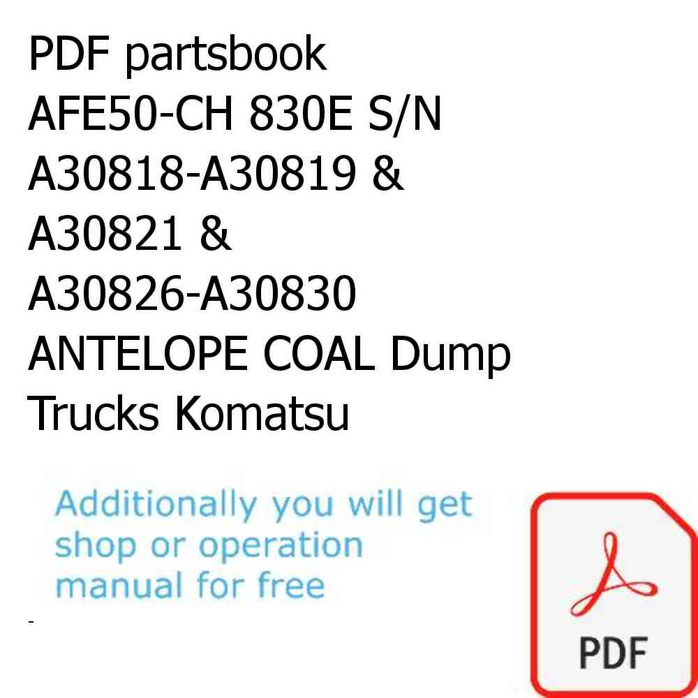 PDF partsbook AFE50-CH 830E S/N A30818-A30819 & A30821 & A30826-A30830   ANTELOPE COAL Dump Trucks Komatsu