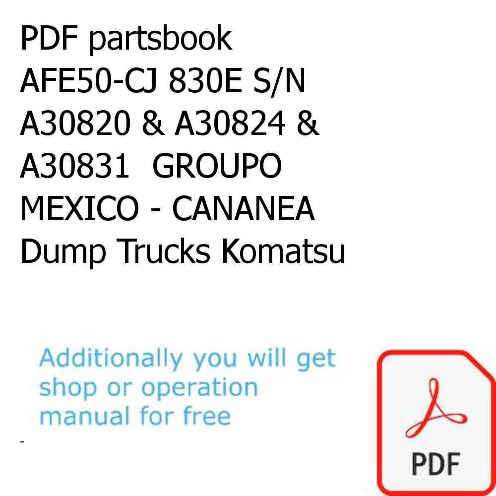 PDF partsbook AFE50-CJ 830E S/N A30820 & A30824 & A30831  GROUPO MEXICO - CANANEA Dump Trucks Komatsu