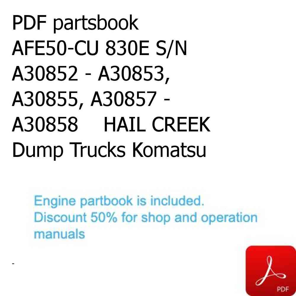 PDF partsbook AFE50-CU 830E S/N A30852 - A30853, A30855, A30857 - A30858    HAIL CREEK Dump Trucks Komatsu