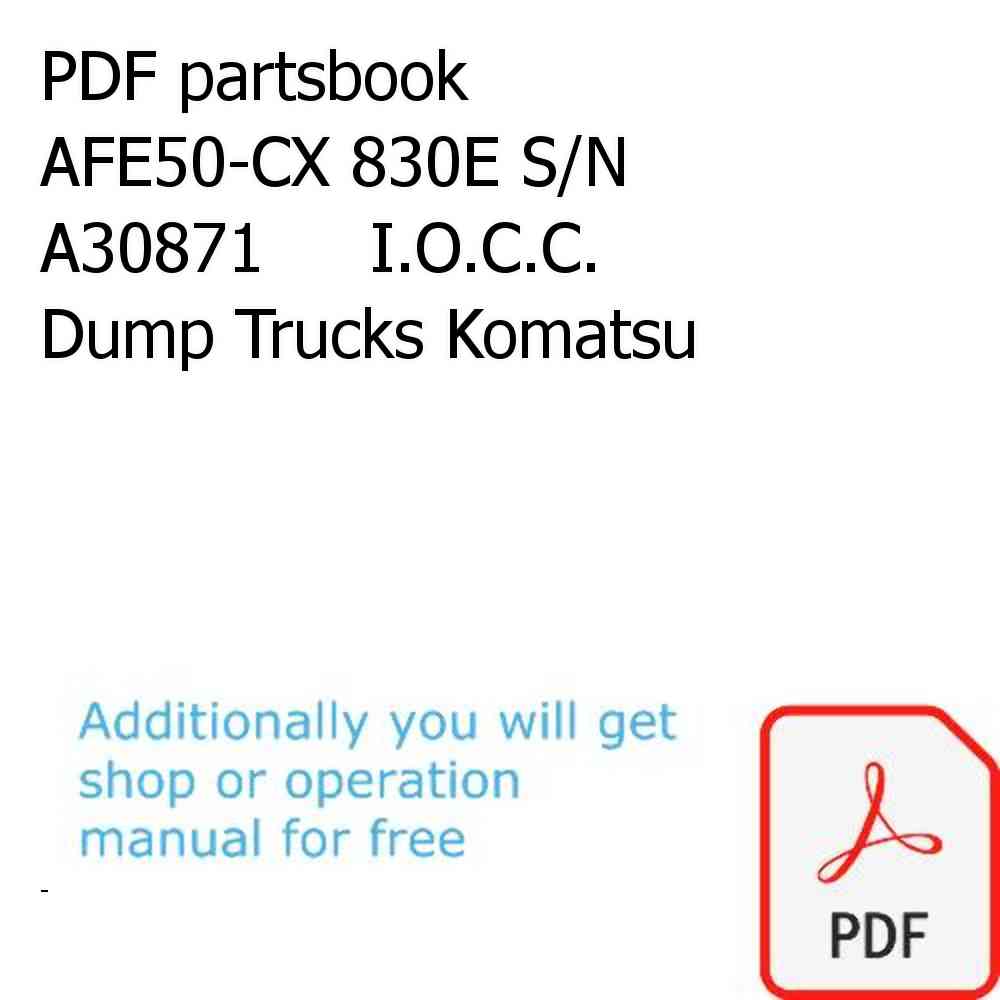PDF partsbook AFE50-CX 830E S/N A30871     I.O.C.C. Dump Trucks Komatsu