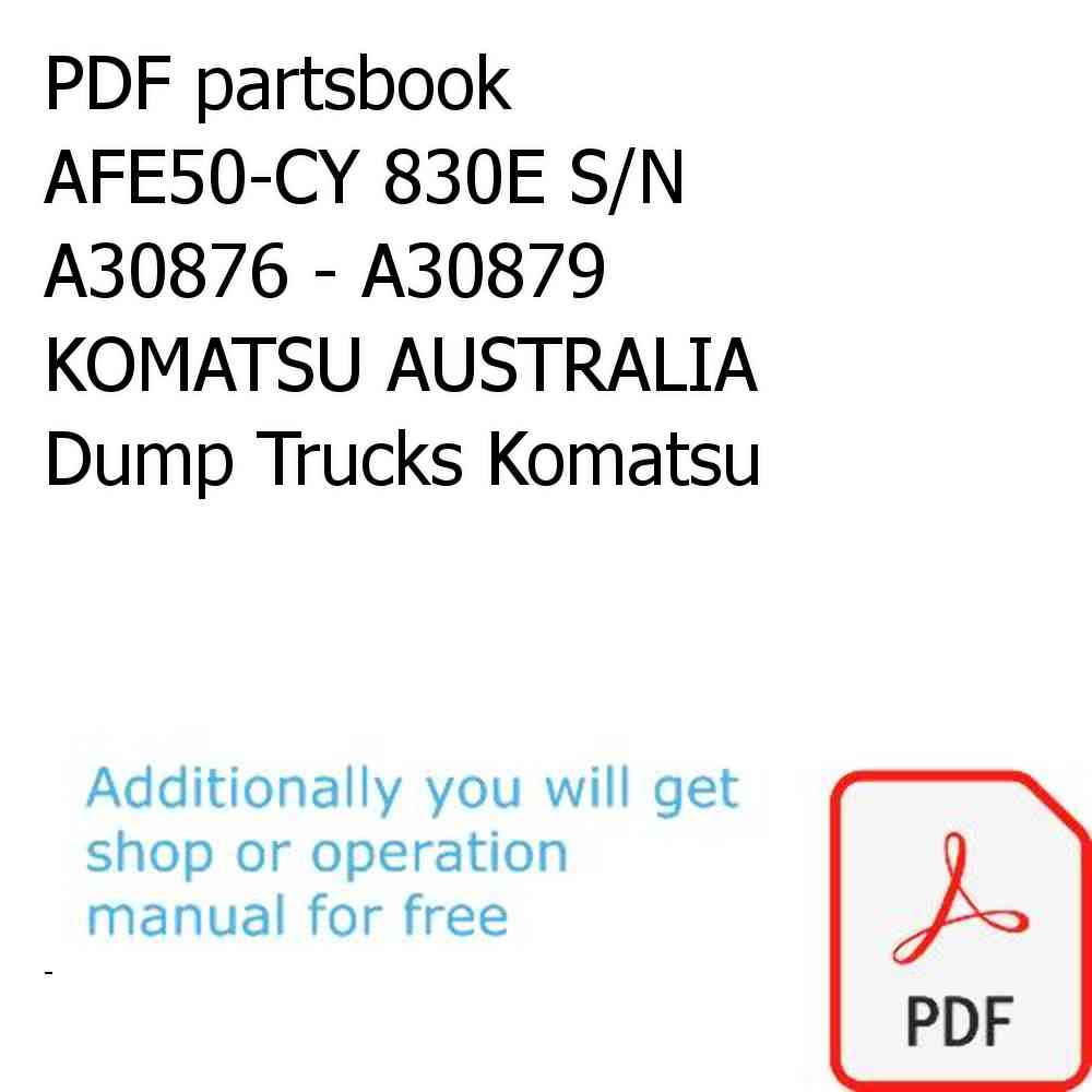 PDF partsbook AFE50-CY 830E S/N A30876 - A30879     KOMATSU AUSTRALIA Dump Trucks Komatsu