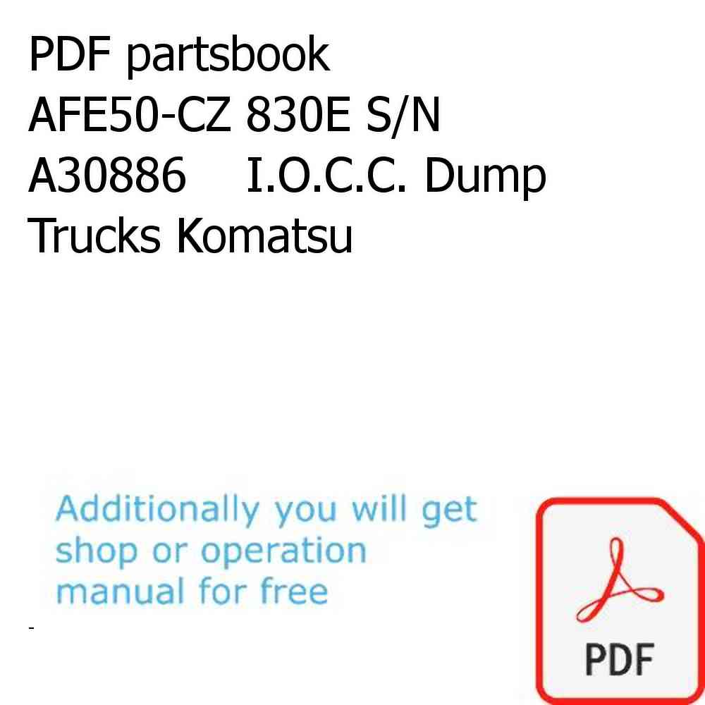 PDF partsbook AFE50-CZ 830E S/N A30886    I.O.C.C. Dump Trucks Komatsu