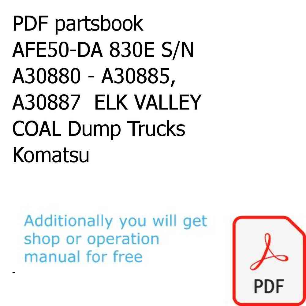 PDF partsbook AFE50-DA 830E S/N A30880 - A30885, A30887  ELK VALLEY COAL Dump Trucks Komatsu