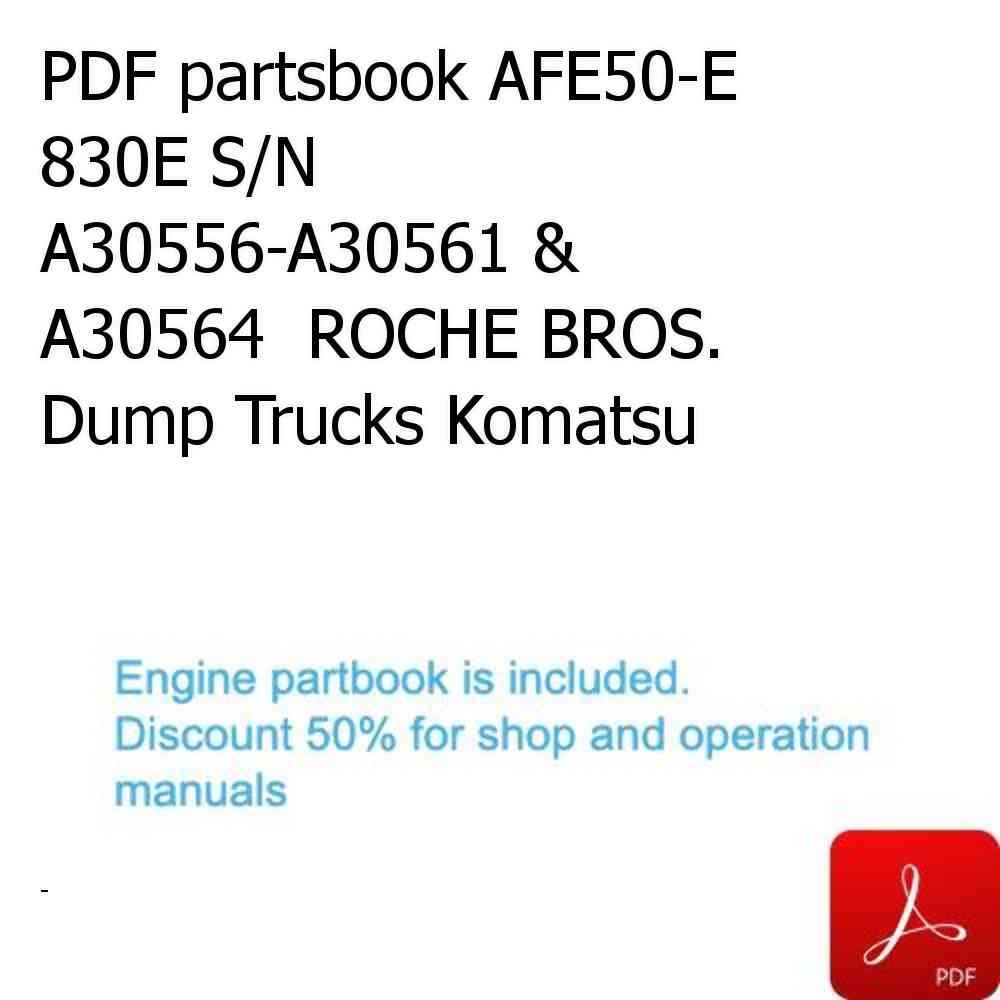 PDF partsbook AFE50-E  830E S/N A30556-A30561 & A30564  ROCHE BROS. Dump Trucks Komatsu