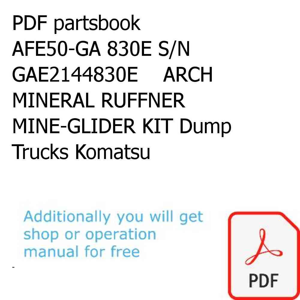 PDF partsbook AFE50-GA 830E S/N GAE2144830E    ARCH MINERAL RUFFNER MINE-GLIDER KIT Dump Trucks Komatsu