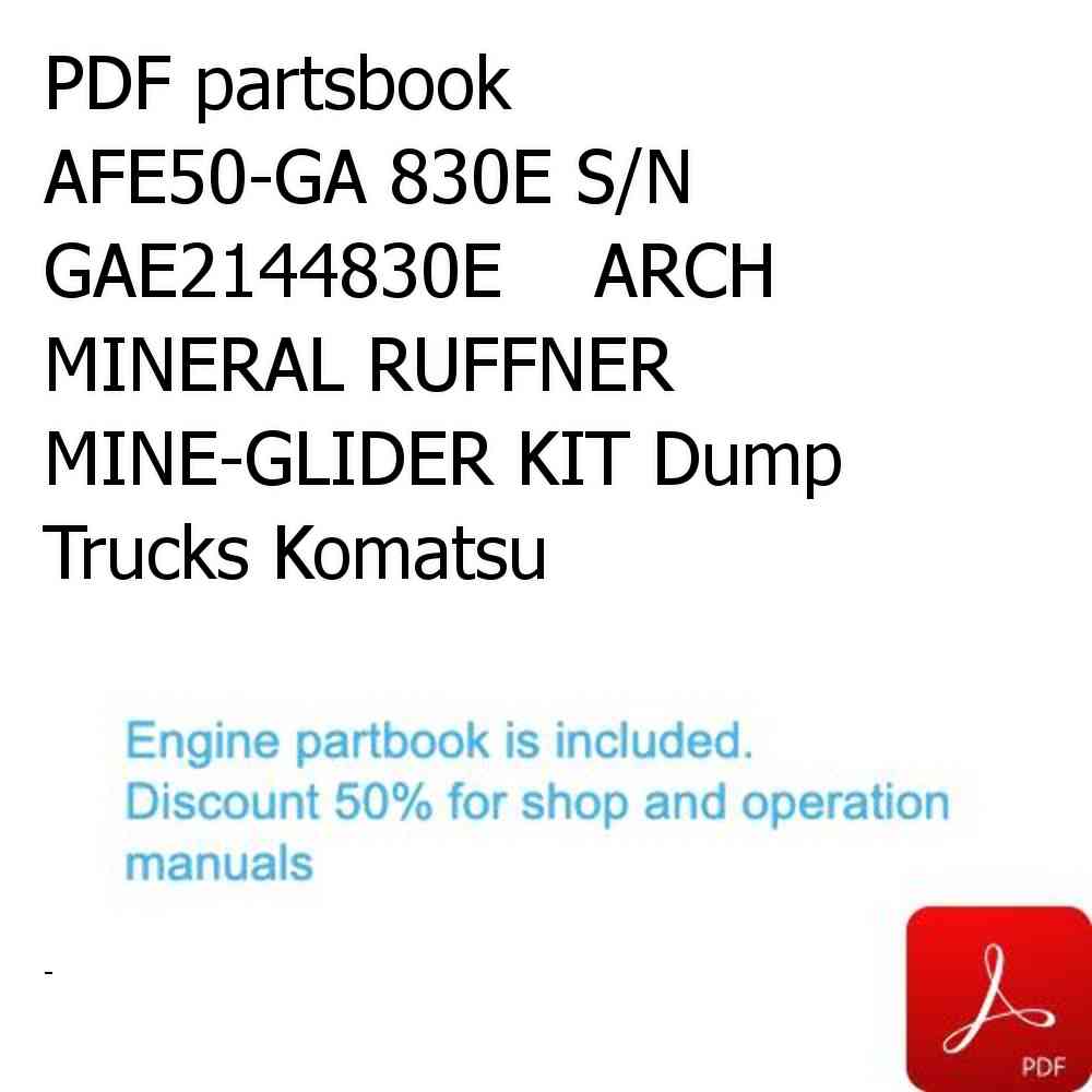 PDF partsbook AFE50-GA 830E S/N GAE2144830E    ARCH MINERAL RUFFNER MINE-GLIDER KIT Dump Trucks Komatsu