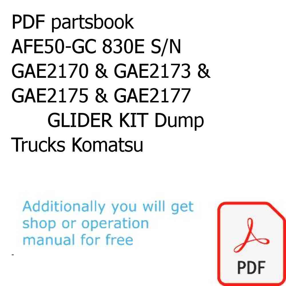 PDF partsbook AFE50-GC 830E S/N GAE2170 & GAE2173 & GAE2175 & GAE2177            GLIDER KIT Dump Trucks Komatsu