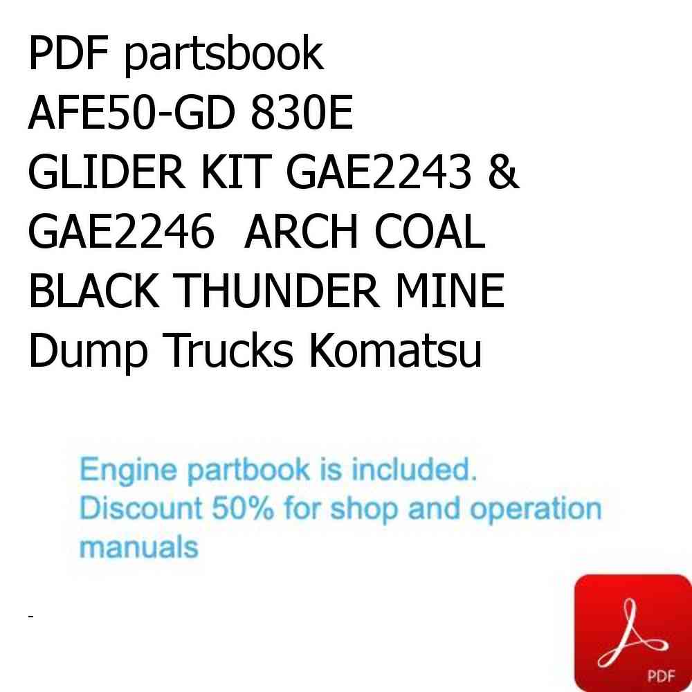 PDF partsbook AFE50-GD 830E      GLIDER KIT GAE2243 & GAE2246  ARCH COAL BLACK THUNDER MINE Dump Trucks Komatsu