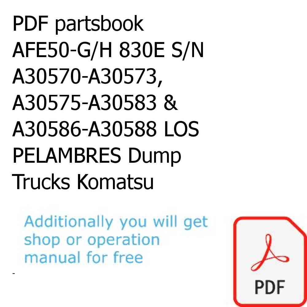 PDF partsbook AFE50-G/H 830E S/N A30570-A30573, A30575-A30583 & A30586-A30588 LOS PELAMBRES Dump Trucks Komatsu