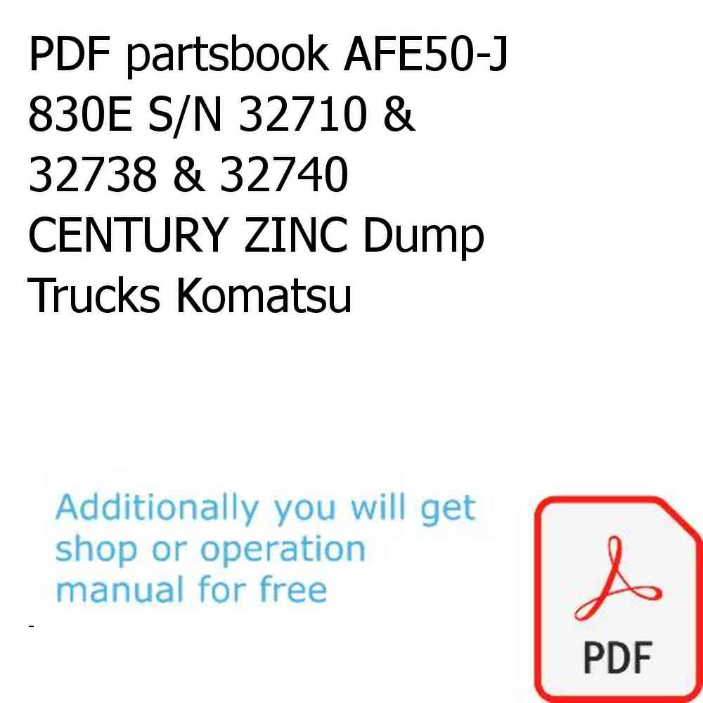 PDF partsbook AFE50-J  830E S/N 32710 & 32738 & 32740  CENTURY ZINC Dump Trucks Komatsu
