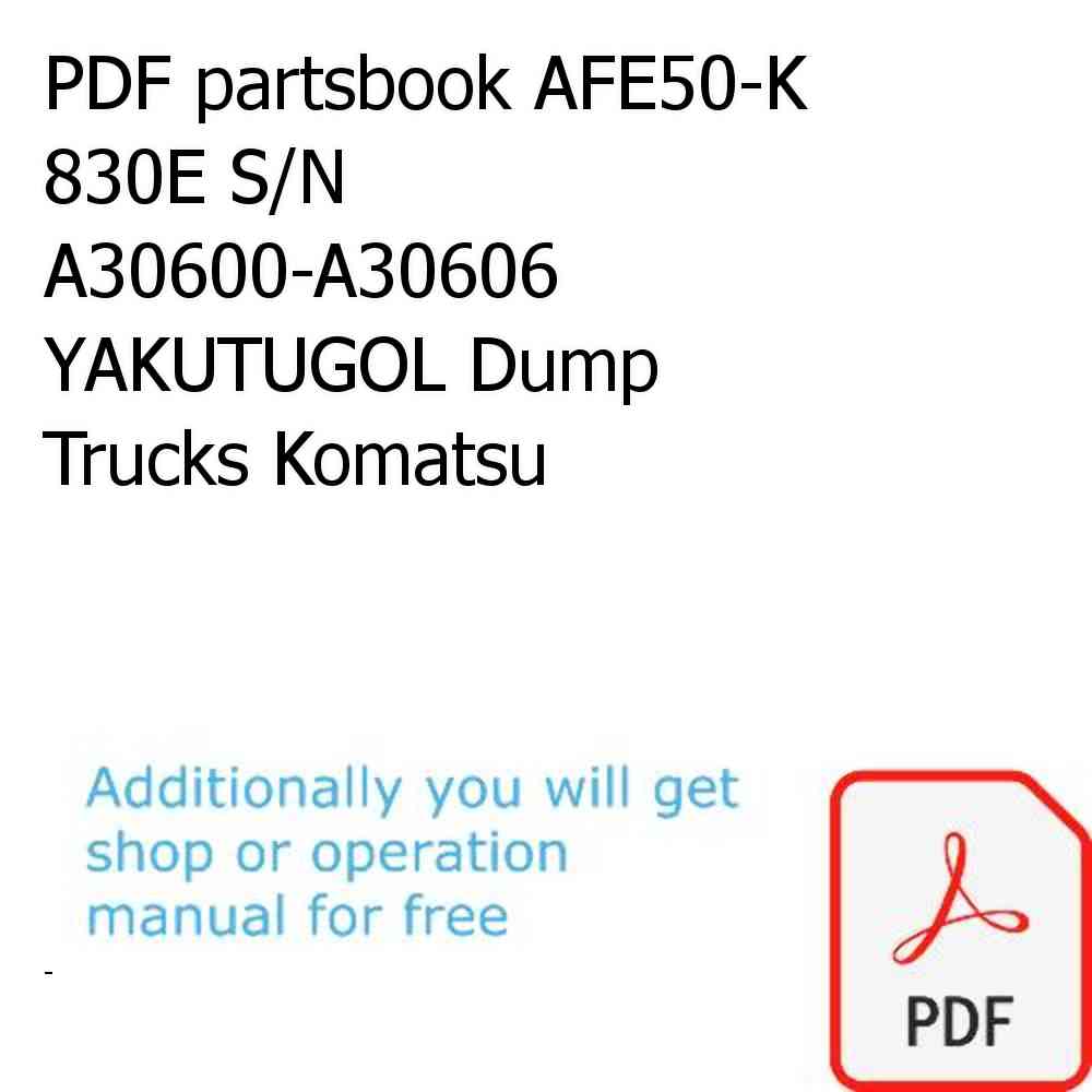 PDF partsbook AFE50-K  830E S/N A30600-A30606  YAKUTUGOL Dump Trucks Komatsu