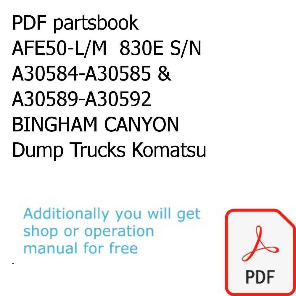 PDF partsbook AFE50-L/M  830E S/N A30584-A30585 & A30589-A30592  BINGHAM CANYON Dump Trucks Komatsu