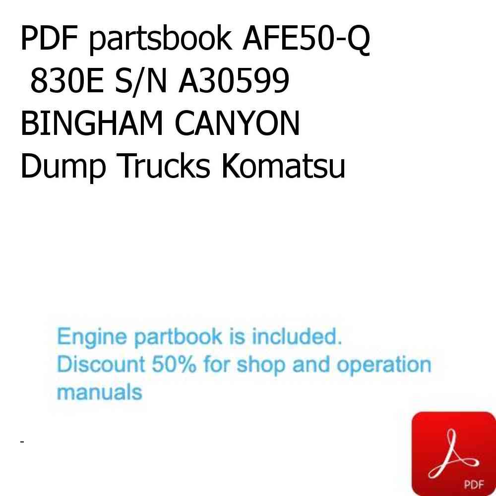 PDF partsbook AFE50-Q  830E S/N A30599  BINGHAM CANYON Dump Trucks Komatsu