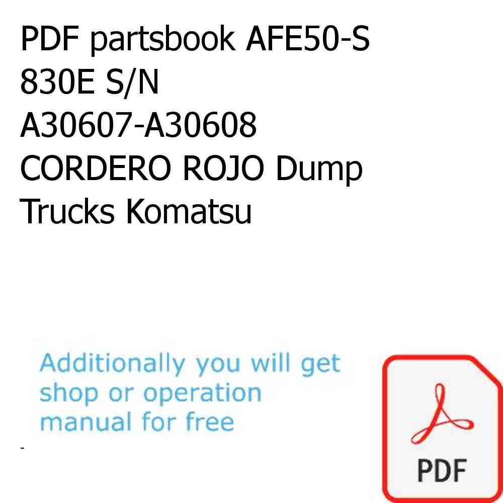 PDF partsbook AFE50-S  830E S/N A30607-A30608  CORDERO ROJO Dump Trucks Komatsu