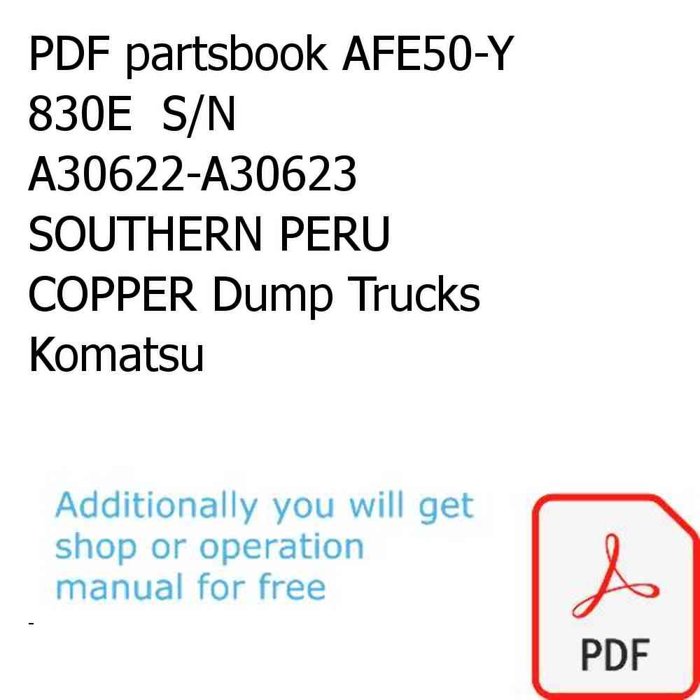 PDF partsbook AFE50-Y  830E  S/N A30622-A30623 SOUTHERN PERU COPPER Dump Trucks Komatsu