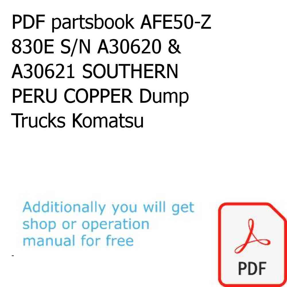 PDF partsbook AFE50-Z  830E S/N A30620 & A30621 SOUTHERN PERU COPPER Dump Trucks Komatsu