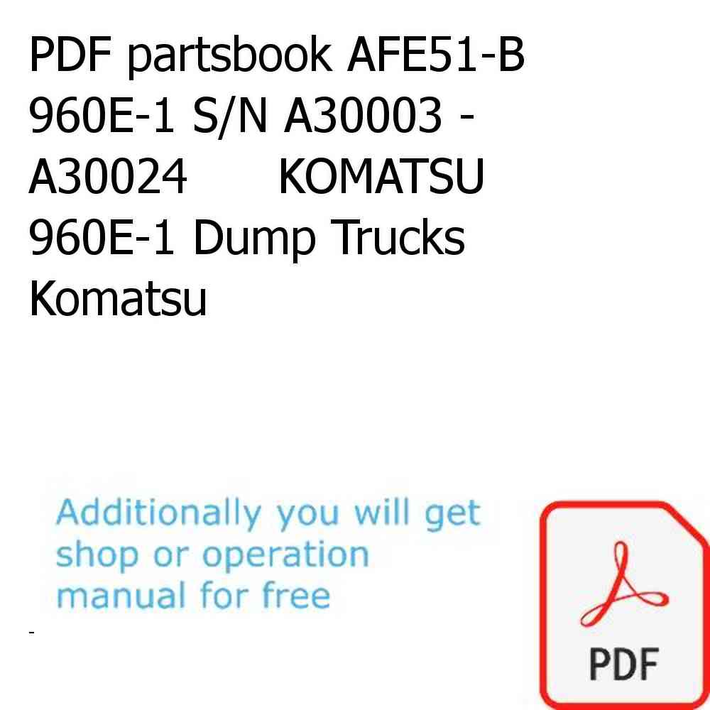 PDF partsbook AFE51-B 960E-1 S/N A30003 - A30024      KOMATSU 960E-1 Dump Trucks Komatsu