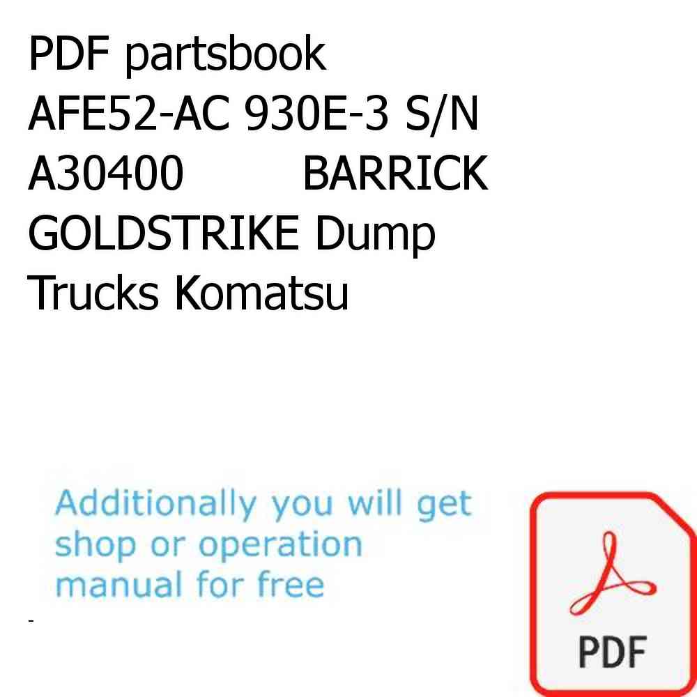 PDF partsbook AFE52-AC 930E-3 S/N A30400        BARRICK GOLDSTRIKE Dump Trucks Komatsu