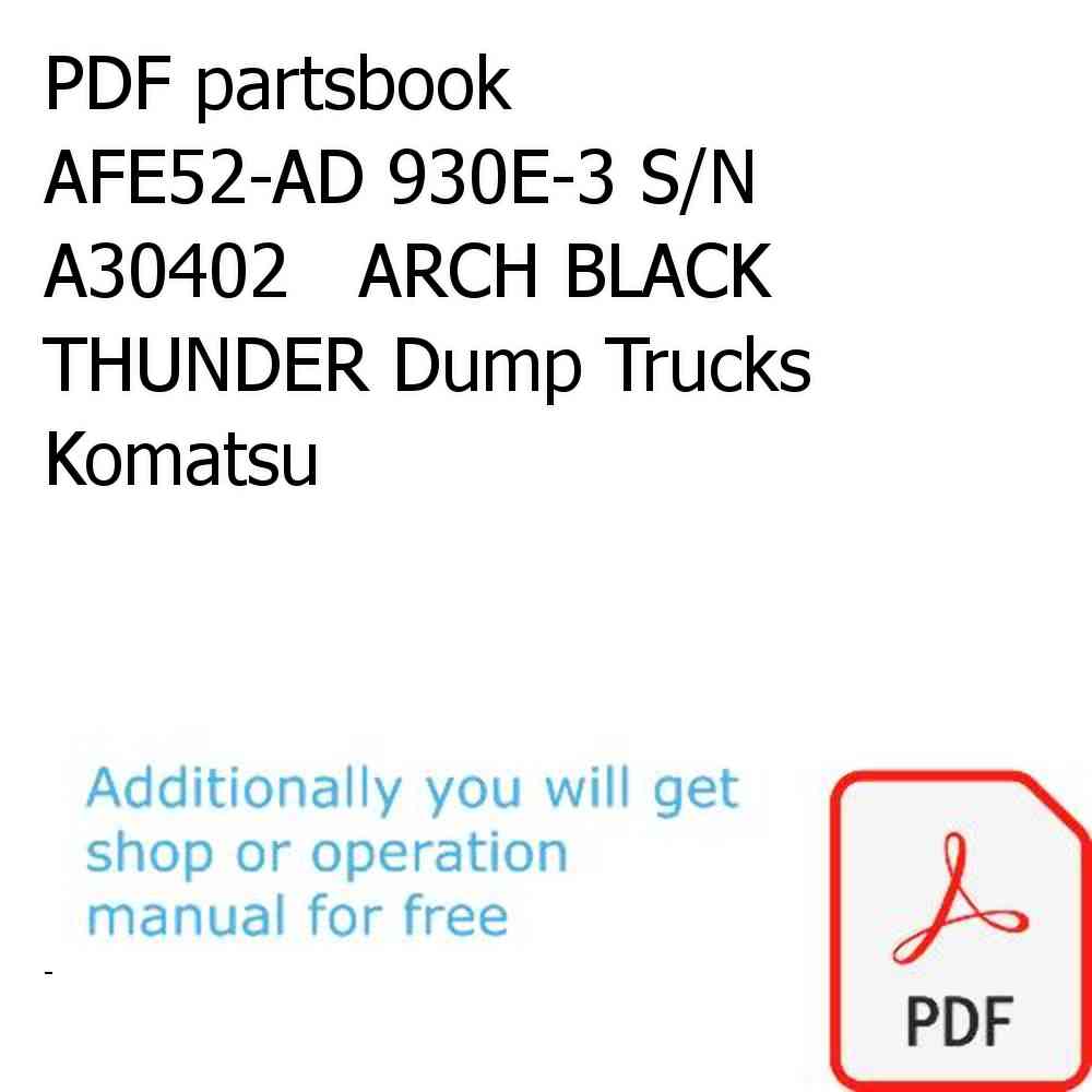 PDF partsbook AFE52-AD 930E-3 S/N A30402   ARCH BLACK THUNDER Dump Trucks Komatsu