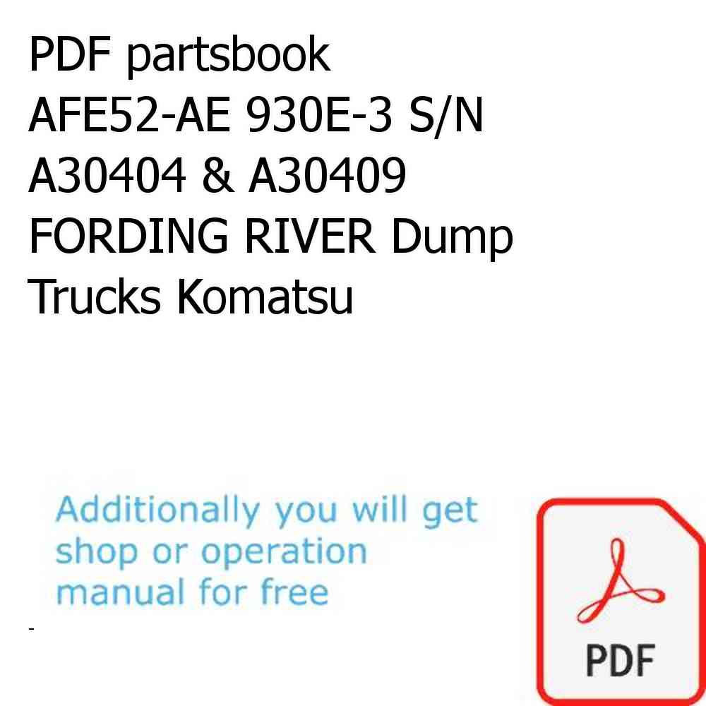 PDF partsbook AFE52-AE 930E-3 S/N A30404 & A30409  FORDING RIVER Dump Trucks Komatsu
