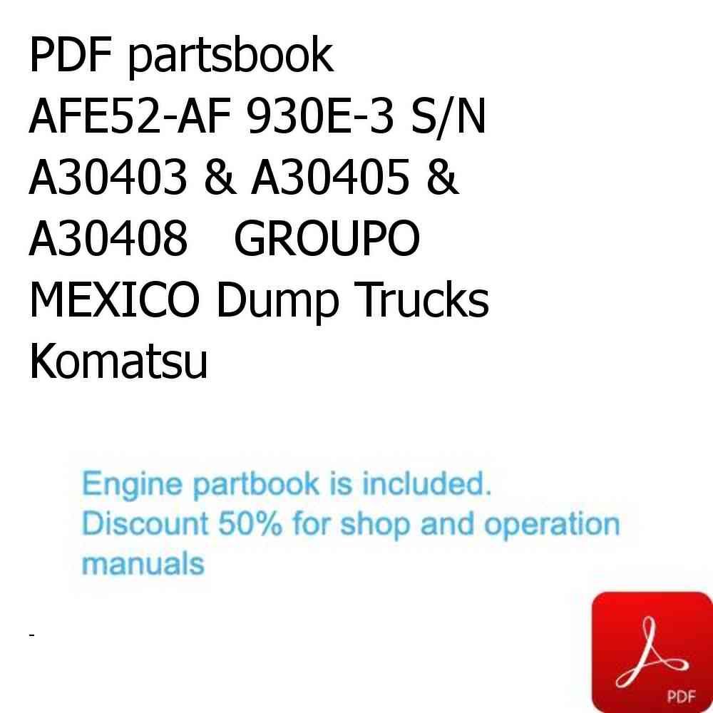 PDF partsbook AFE52-AF 930E-3 S/N A30403 & A30405 & A30408   GROUPO MEXICO Dump Trucks Komatsu