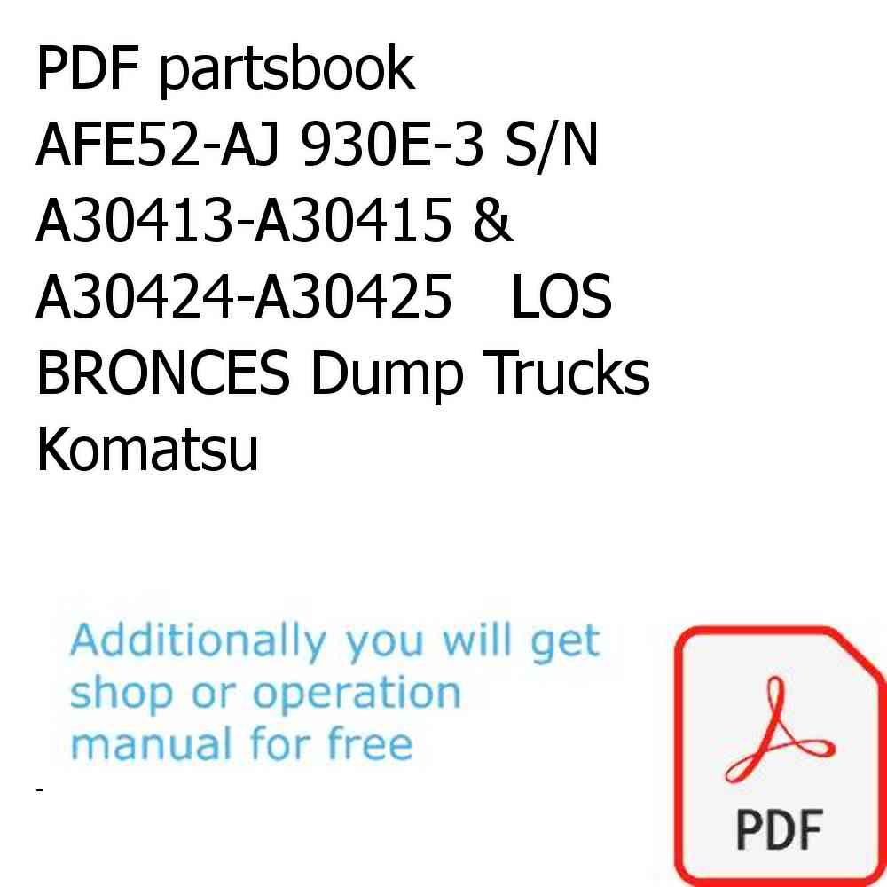 PDF partsbook AFE52-AJ 930E-3 S/N A30413-A30415 & A30424-A30425   LOS BRONCES Dump Trucks Komatsu