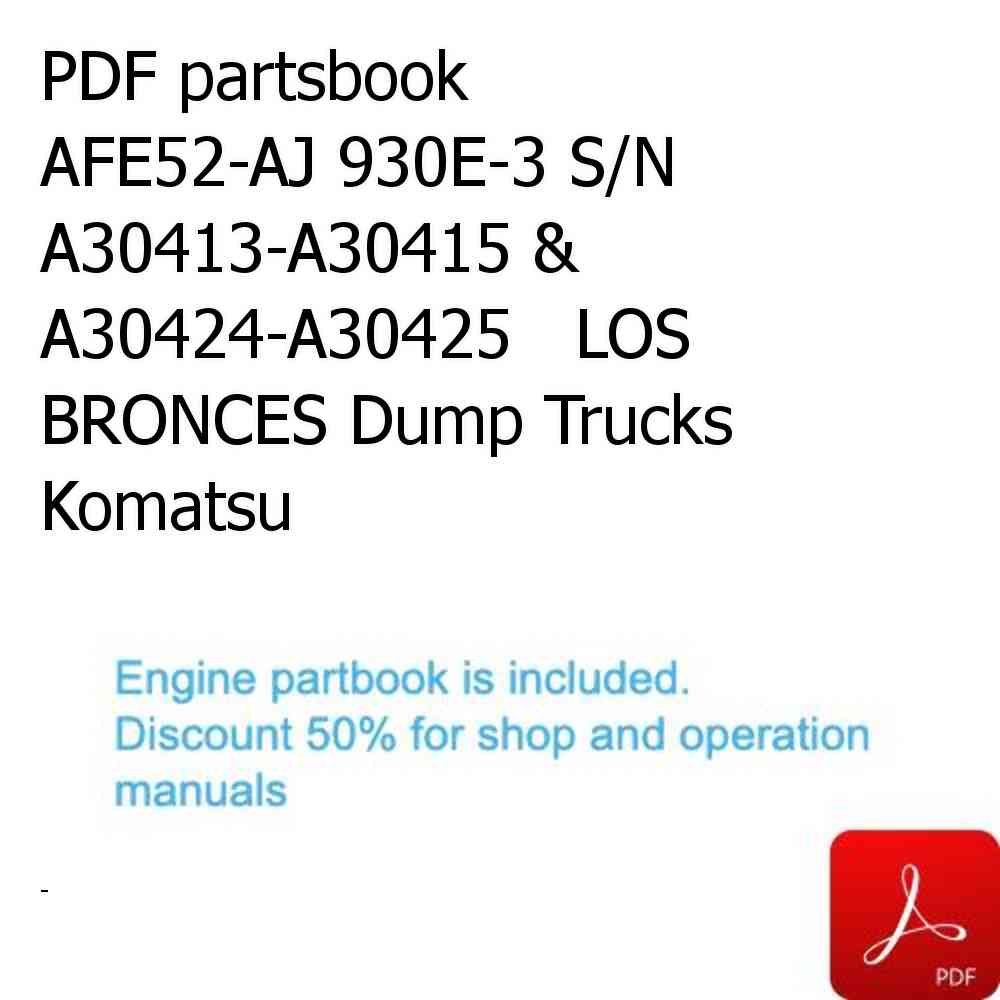 PDF partsbook AFE52-AJ 930E-3 S/N A30413-A30415 & A30424-A30425   LOS BRONCES Dump Trucks Komatsu