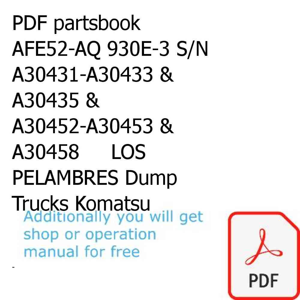 PDF partsbook AFE52-AQ 930E-3 S/N A30431-A30433 & A30435 & A30452-A30453 & A30458     LOS PELAMBRES Dump Trucks Komatsu