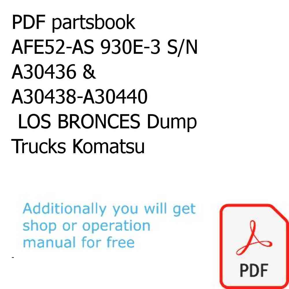 PDF partsbook AFE52-AS 930E-3 S/N A30436 & A30438-A30440              LOS BRONCES Dump Trucks Komatsu