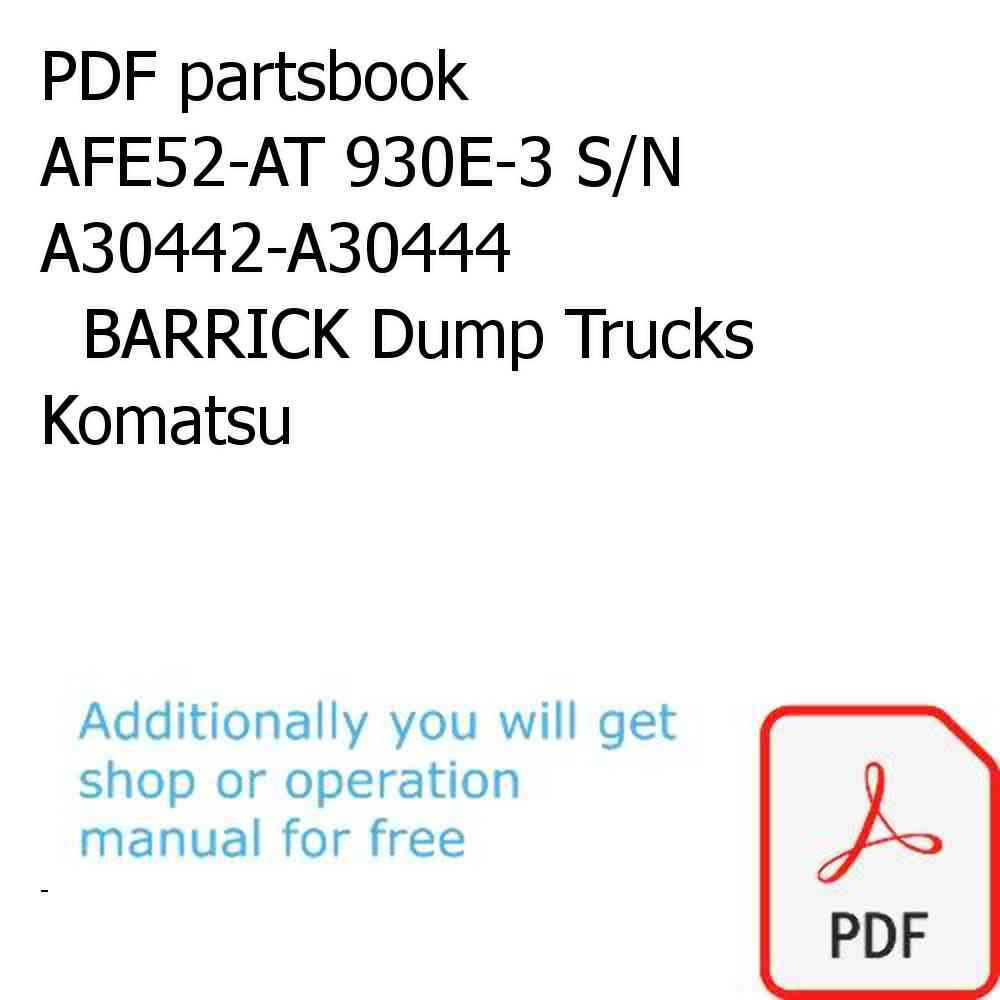 PDF partsbook AFE52-AT 930E-3 S/N A30442-A30444               BARRICK Dump Trucks Komatsu