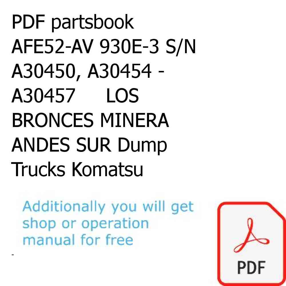 PDF partsbook AFE52-AV 930E-3 S/N A30450, A30454 - A30457     LOS BRONCES MINERA ANDES SUR Dump Trucks Komatsu