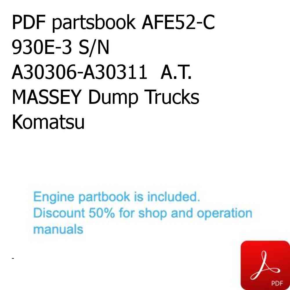 PDF partsbook AFE52-C 930E-3 S/N A30306-A30311  A.T. MASSEY Dump Trucks Komatsu