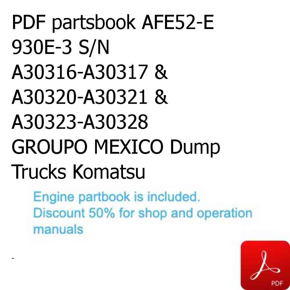 PDF partsbook AFE52-E 930E-3 S/N A30316-A30317 & A30320-A30321 & A30323-A30328  GROUPO MEXICO Dump Trucks Komatsu