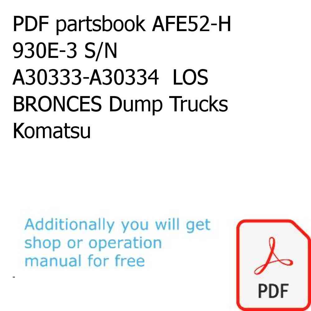 PDF partsbook AFE52-H 930E-3 S/N A30333-A30334  LOS BRONCES Dump Trucks Komatsu