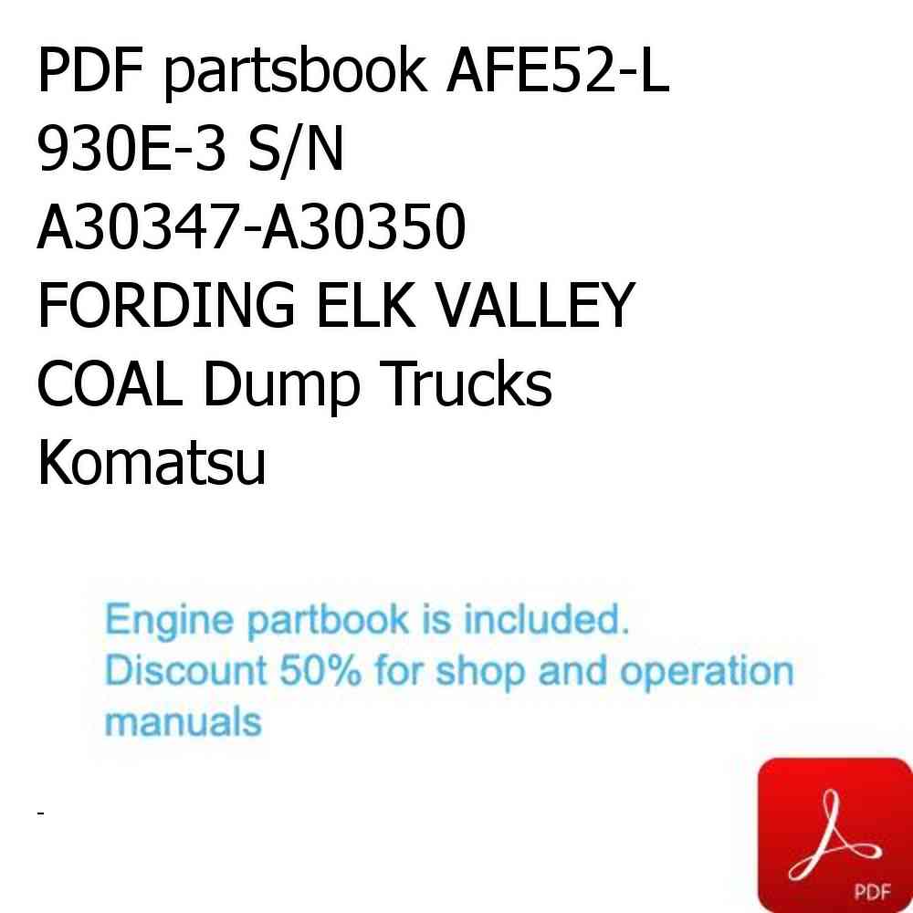 PDF partsbook AFE52-L 930E-3 S/N A30347-A30350 FORDING ELK VALLEY COAL Dump Trucks Komatsu
