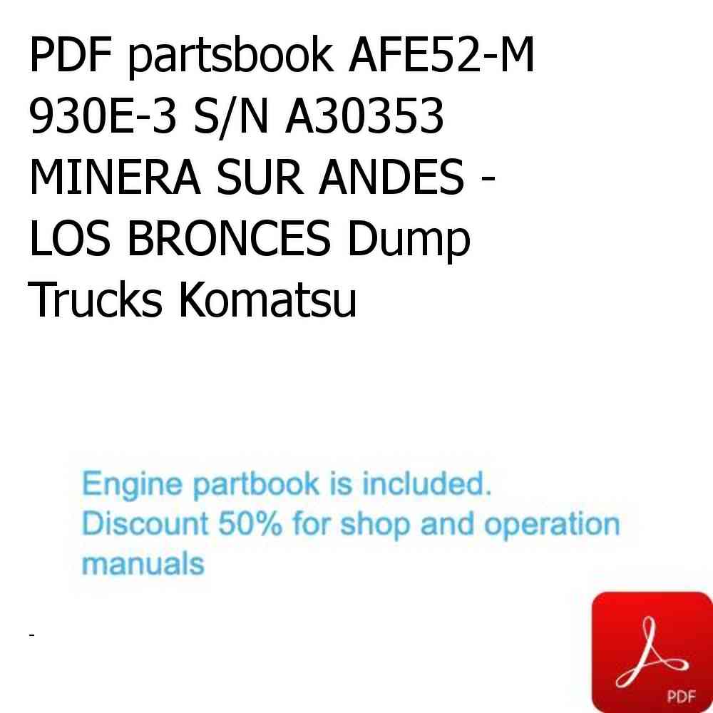 PDF partsbook AFE52-M 930E-3 S/N A30353  MINERA SUR ANDES - LOS BRONCES Dump Trucks Komatsu