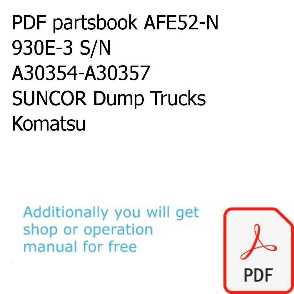 PDF partsbook AFE52-N 930E-3 S/N A30354-A30357  SUNCOR Dump Trucks Komatsu