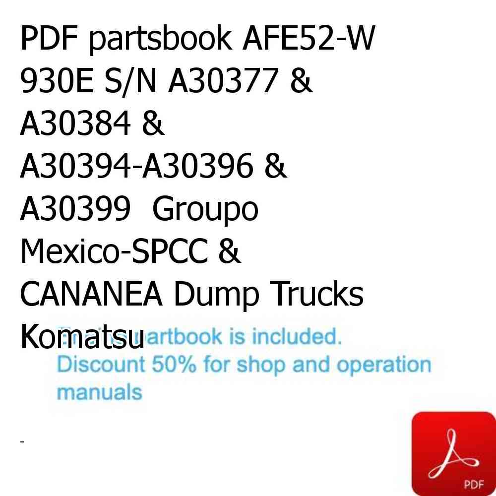 PDF partsbook AFE52-W 930E S/N A30377 & A30384 & A30394-A30396 & A30399  Groupo Mexico-SPCC & CANANEA Dump Trucks Komatsu